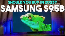 Samsung S95B QD-OLED Buy Now or Wait for the Samsung S95C QD-OLED