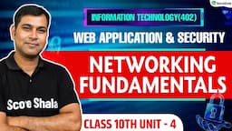 Networking Fundamental - Web Application And Security | Class 10th Information Technology | Unit - 4