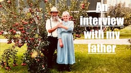 First Making Potato Bread... Then An Interview With my Father, A Former Amish Bishop.