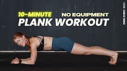 10 Min. Intense Plank Challenge Workout — 15 Plank Variations + Wrist Warm Up | Follow Along