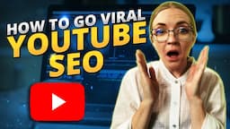 How to Go Viral With YouTube SEO