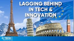 Why Europe is Lagging Behind in Tech & Innovation