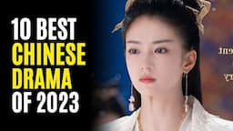 Top 10 Historical Chinese Dramas You Must Watch! 2023