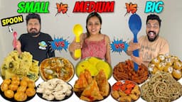 Big Vs Medium Vs Small Spoon Eating Challenge😱 Golgappa,Chowmein,Rasmalai,Chilli Potato Challenge🔥