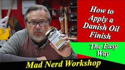 How to apply Danish Oil to any wood!