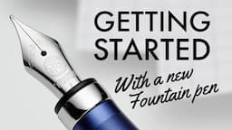 5 Steps For Getting Started With a New Fountain Pen