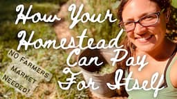 Making Money On A Homestead-How Your Homestead Can Help Pay For Itself