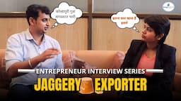 Success Story of JAGGERY EXPORT | Entrepreneur interview series | KDSushma