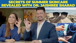 Best Tips For Summer Skincare | Dr. Nene and Dr. Jaishree Sharad @drjaishreesharadskin