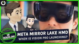 VR Download: Meta Mirror Lake Concept, Is Apple Vision Pro's Launch Imminent?