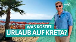 5 Tage Pauschalreise auf Kreta für unter 1000 Euro - Geht das? | ARD Reisen