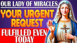 🛑URGENT MIRACLES AWAIT! UNLEASH THE POWER OF PRAYER WITH VIRGIN MARY TODAY! 🙏