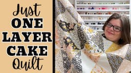 Make A Quilt With A Single Layer Cake || Fun & Easy Quilting!