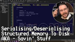 Serialising/Deserialising Structured Memory To Disk, AKA Savin' Stuff