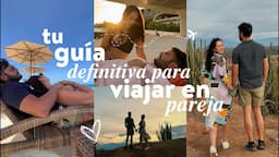 Guía definitiva para viajar en pareja ✈️❤️ Anécdotas, recomendaciones, storytime y más| Nancy Loaiza