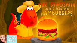 🍔 Kids Book Read Aloud: THE DINOSAUR WHO DISCOVERED HAMBURGERS