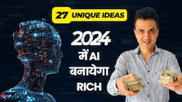 Earn Money with AI in 2024 (AI से कमाई) - 27 New & Unique Ideas