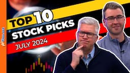 Top 10 Stocks to Watch July 2024!