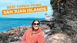 BEST things to do on SAN JUAN ISLANDS | Friday Harbor Washington