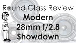 Leica Vs. Zeiss, Nikon, Canon, & Brightin Star 28mm f/2.8 Showdown | Round Glass Review