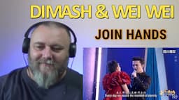 DIMASH QUDAIBERGEN & WEI WEI - 同行 JOIN HANDS (REACTION)