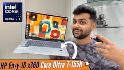 HP Envy 16 x360 with Core Ultra 7 155U Unboxing & Review - Best Laptop For Students?