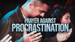 A Powerful Prayer Against The Spirit Of Laziness And Procrastination