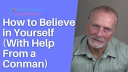 How a Conman Can Help You Believe in Yourself as a Therapist