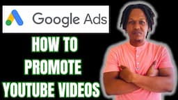 HOW TO PROMOTE YOUTUBE VIDEOS ON GOOGLE ADS 2024