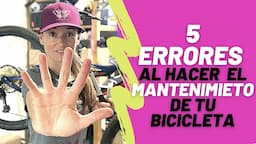 5 errores al hacer el MANTENIMIENTO de tu BICICLETA de montaña - MTB / BTT | Laura Celdran Subiela