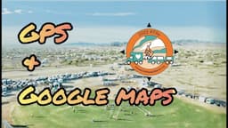 How to Use GPS and Google Maps -- Carolyn's RV Life -- 2022 Online Rubber Tramp Rendezvous (RTR)