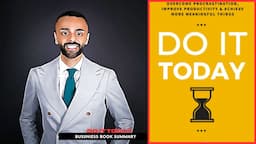 Do It Today: Overcome Procrastination, Boost Productivity, and Achieve More | Book Summary