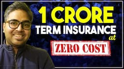 1 crore term insurance at zero cost  [ Must Watch ]