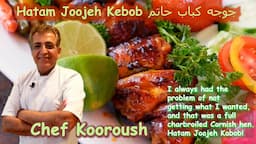 Hatam Joojeh Kebob With Chef Kooroush جوجه کباب حاتم