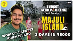 3 Days in ₹5000 | Majuli Island | Budget Backpacking - Season 3 | #Assam #Bha2Pa