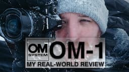 OM SYSTEM OM-1 - My Real-World Impressions / Review