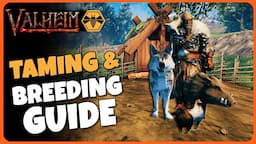 The Complete Taming and Breeding Guide - Valheim 2023