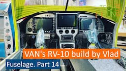 Fuselage Part 14 - RV10 Build by Vlad