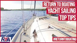 TOP TIPS FOR YACHT SAILING - Getting back on the water -  Return to Boating