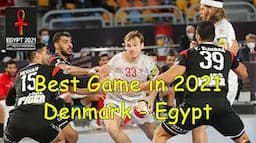 Denmark-Egypt World Championship 2021 Part 1 top game 2021