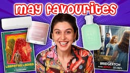 May Favourites !