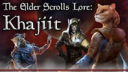 All about the Khajiit!- The Elder Scrolls Lore Collection