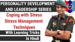 Stress Management Techniques In NCC | Coping with Stress | Personality Development Series | In Hindi