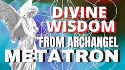 Archangel Metatron Blessings Of Divine Wisdom