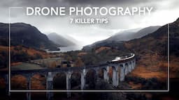 7 EASY TIPS for BETTER DRONE PHOTOGRAPHY