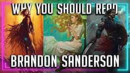 Why You Should Read Brandon Sanderson | SPOILER-FREE