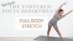 IMPROVE FLEXIBILITY | 12 MIN FULL BODY STRETCH | TAYLOR SWIFT'S TORTURED POET'S DEPARTMENT ALBUM