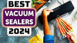 Best Vacuum Sealer - Top 10 Best Vacuum Sealers in 2024