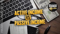 Financial Freedom 101 - Active Income vs. Passive Income