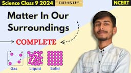 Chapter 1 | Matter In Our Surroundings | Class 9 Science Chapter 1 Chemistry | ONE SHOT